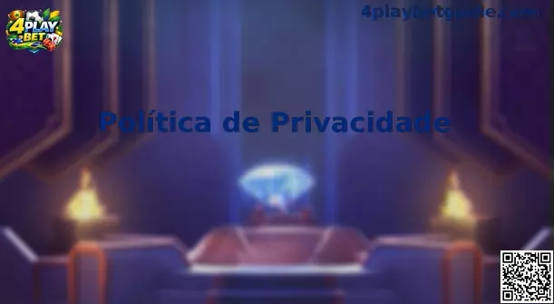4play Bet Política de Privacidade e Segurança Digital