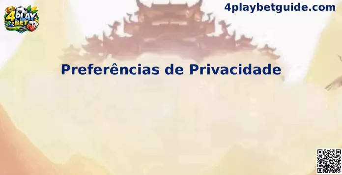 Preferências de Privacidade 4play Bet